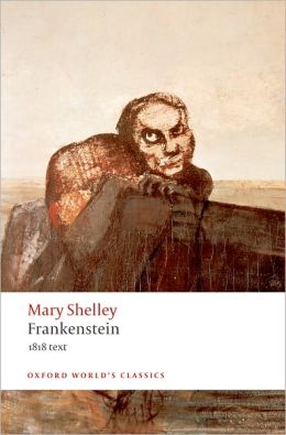 Frankenstein Or The Modern Prometheus: The 1818 Text By Mary Shelley ...