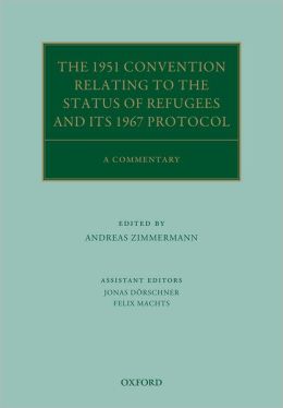 The 1951 Convention Relating to the Status of Refugees and its 1967 Protocol: A Commentary