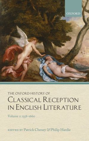 The Oxford History of Classical Reception in English Literature: Volume 2: 1558-1660