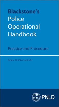 Blackstone's Police Operational Handbook: Practice and Procedure