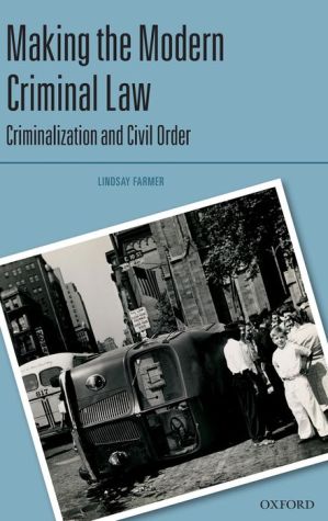 Making the Modern Criminal Law: Civil Order and Criminalization