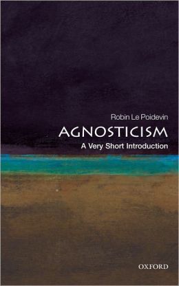 Agnosticism: A Very Short Introduction