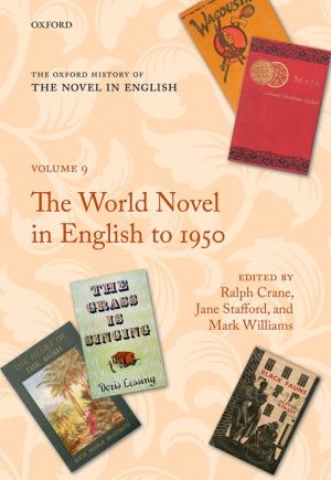 The Oxford History of the Novel in English: Volume Nine: The World Novel in English to 1950