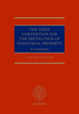 The Paris Convention for the Protection of Industrial Property: A Commentary