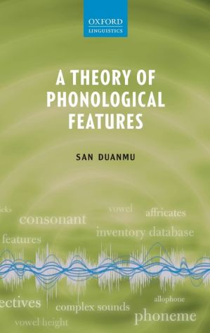 A Theory of Phonological Features