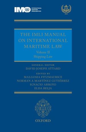 The IMLI Manual on International Maritime Law Volume II: Shipping Law The IMLI Manual on International Maritime Law: Volume II: Shipping Law