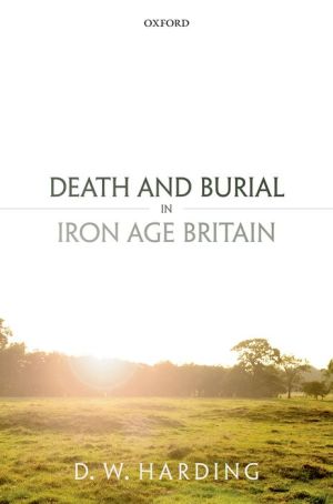 Death and Burial in Iron Age Britain