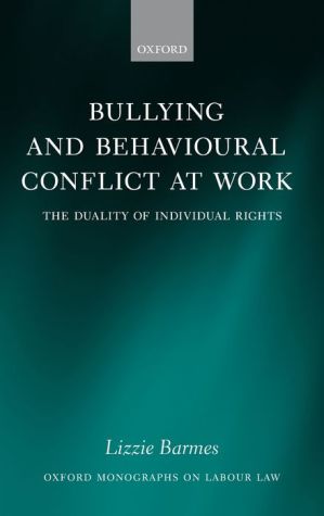 Bullying and Behavioural Conflict at Work: The Duality of Individual Rights