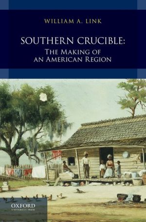 Southern Crucible: The Making of an American Region, Combined Volume