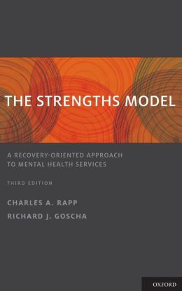The Strengths Model: A Recovery-Oriented Approach to Mental Health Services
