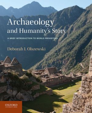 Archaeology and Humanity's Story: A Brief Introduction to World Prehistory