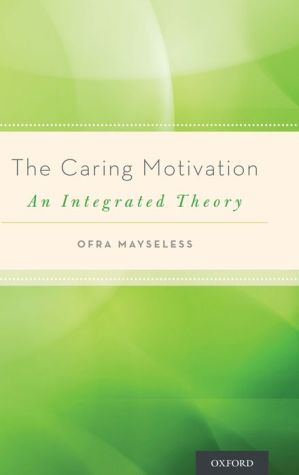 The Caring Motivation: An Integrated Theory