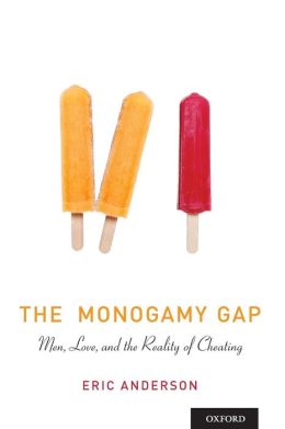 The Monogamy Gap: Men, Love, and the Reality of Cheating