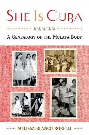 She is Cuba: A Genealogy of the Mulata Body
