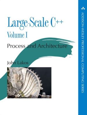Large-Scale C++ Volume I: Process and Architecture