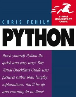 Python: Visual QuickStart Guide Chris Fehily