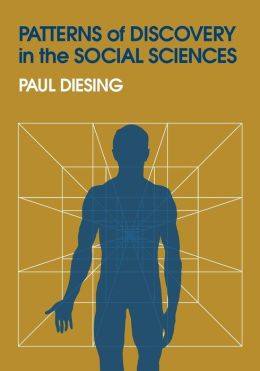 Patterns of Discovery in the Social Sciences Paul Diesing