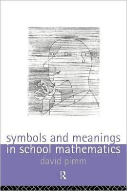 Symbols and Meanings in School Mathematics )