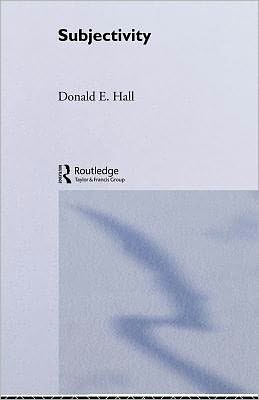 Subjectivity Donald E. Hall