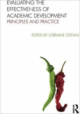 Evaluating the Effectiveness of Academic Development: Principles and Practice Lorraine Stefani