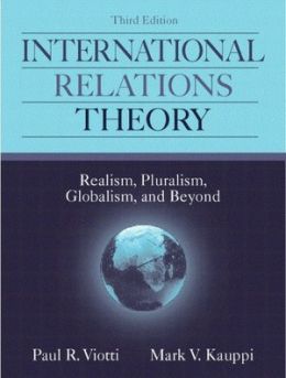International Relations Theory: Realism, Pluralism, Globalism, and Beyond