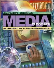 The Media in Your Life: An Introduction to Mass Communication (with Interactive Companion Website)