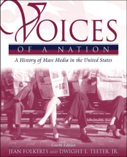 Voices of a Nation: A History of Mass Media in the United States
