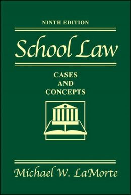 School Law: Cases and Concepts (7th Edition) Michael W. LaMorte