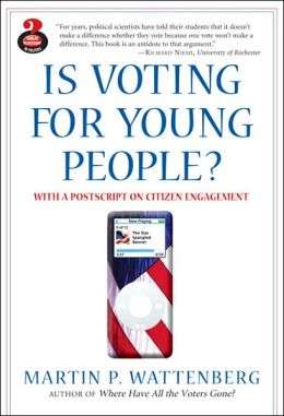 Is Voting for Young People? With New Postscript on New Forms of Citizen Engagement