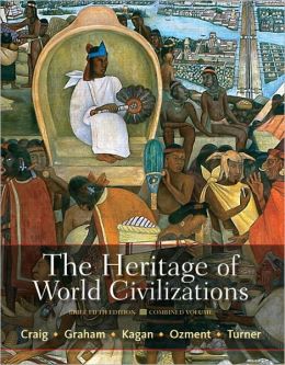 The Heritage of World Civilizations: Brief Edition, Combined Volume