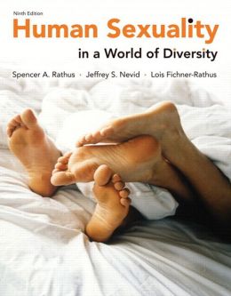 Human Sexuality in a World of Diversity (paperback) (9th Edition) Spencer A. Rathus, Jeffrey S. Nevid Ph.D. and Lois Fichner-Rathus