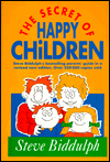 The Secret of Happy Children: Parent's Guide