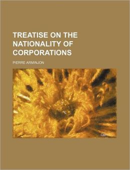 Treatise on the Nationality of Corporations