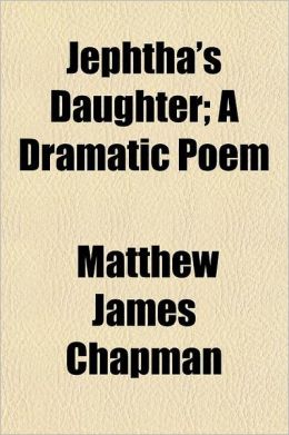 Jephtha's Daughter, a Dramatic Poem