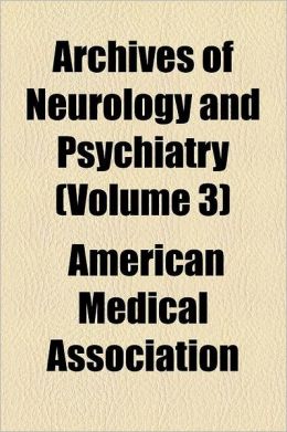 Archives of Neurology and Psychiatry Volume 3