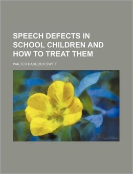 speech defects in school children and how to treat them by walter speech defects and children 260x339