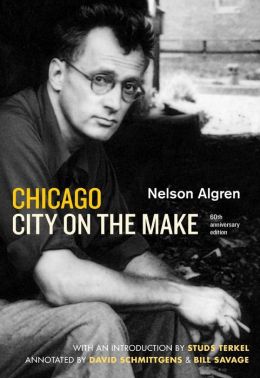 Chicago: City on the Make: Sixtieth Anniversary Edition