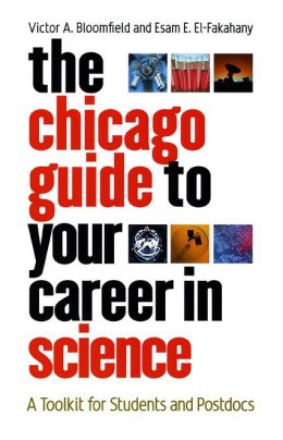 The Chicago Guide to Your Career in Science: A Toolkit for Students and Postdocs
