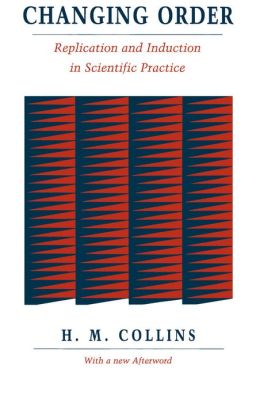 Changing Order: Replication and Induction in Scientific Practice