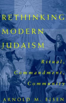 Rethinking Modern Judaism: Ritual, Commandment, Community