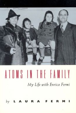 Atoms In The Family: My Life with Enrico Fermi