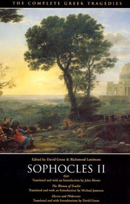 Sophocles II: Ajax, the Women of Trachis, Electra and Philoctetes