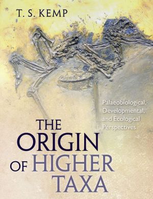 The Origin of Higher Taxa: Palaeobiological, Developmental, and Ecological Perspectives