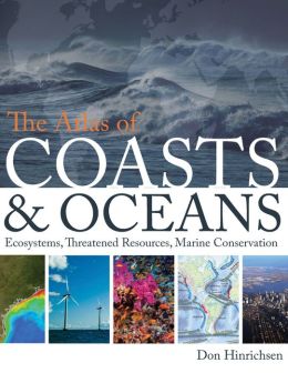 The Atlas of Coasts and Oceans: Ecosystems, Threatened Resources, Marine Conservation
