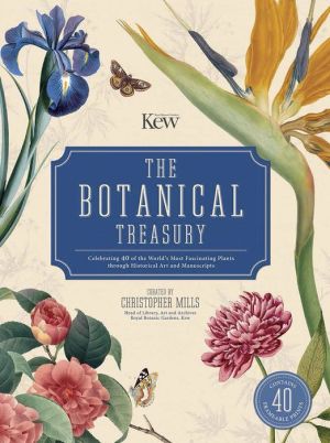 The Botanical Treasury: Celebrating 40 of the World's Most Fascinating Plants through Historical Art and Manuscripts