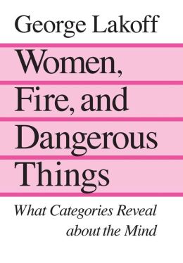 Women, Fire, and Dangerous Things