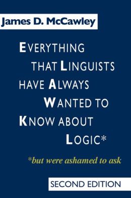 Everything That Linguists Have Always Wanted to Know about Logic but Were Ashamed to Ask