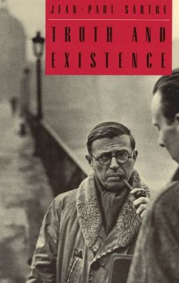 Truth and Existence Adrian Van Den Hoven, Jean-Paul Sartre, Ronald Aronson