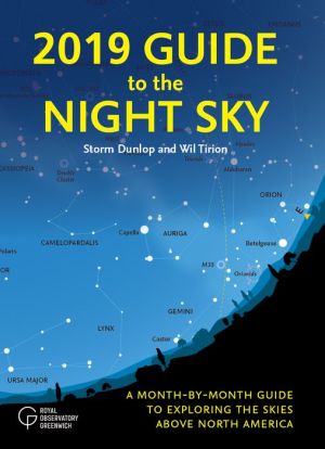 Book 2019 Guide to the Night Sky: A Month-by-Month Guide to Exploring the Skies Above North America
