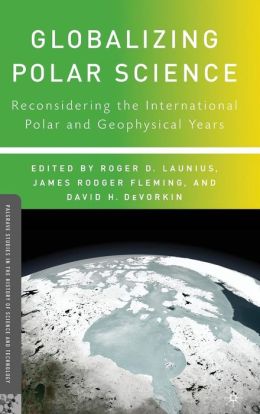Globalizing Polar Science: Reconsidering the International Polar and Geophysical Years